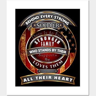 Veterans Day Behind Every Strong Soldier There Is An Even Stronger Family Who Stands By Them Supports Them  Loves Them With All Their Heart Posters and Art